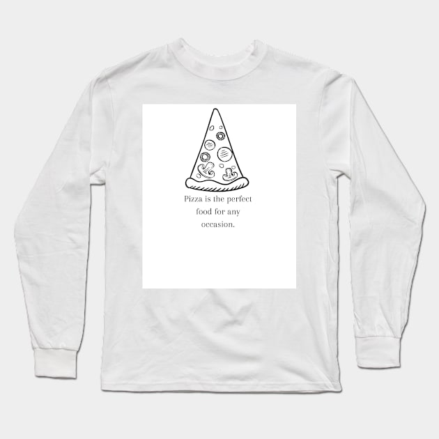 Pizza Love: Inspiring Quotes and Images to Indulge Your Passion 25 Long Sleeve T-Shirt by Painthat